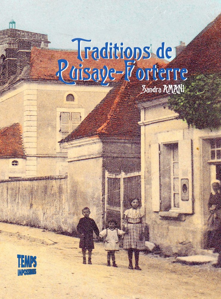 Traditions de Puisaye-Forterre - Histoire des familles Jacquinot & Michot/ Sandra Amani